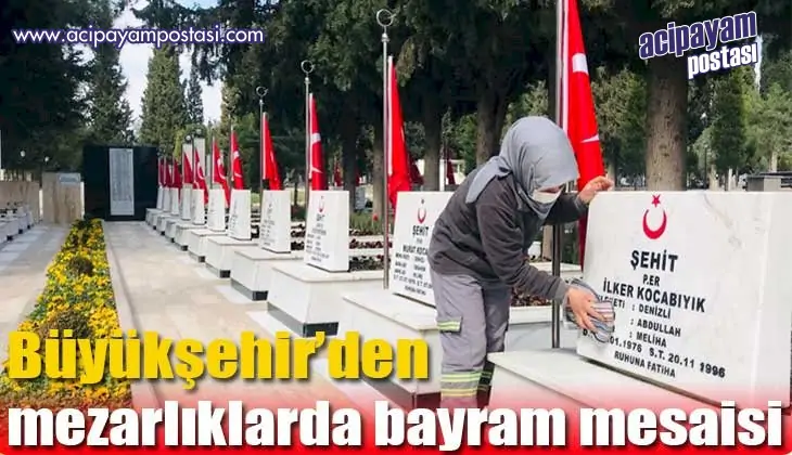 Büyükşehir’den mezarlıklarda bayram
                    mesaisi 