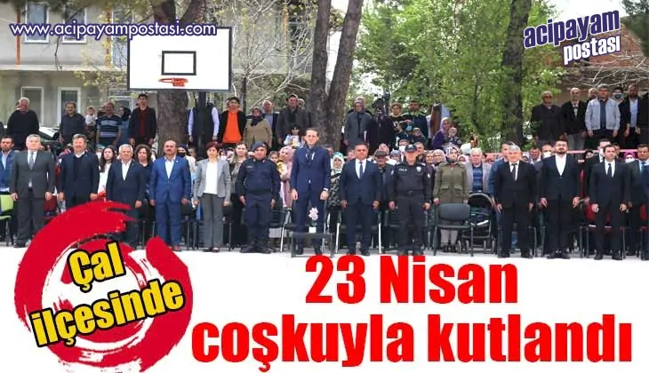 Çal
                    ilçesinde 23 Nisan coşkuyla
                    kutlandı