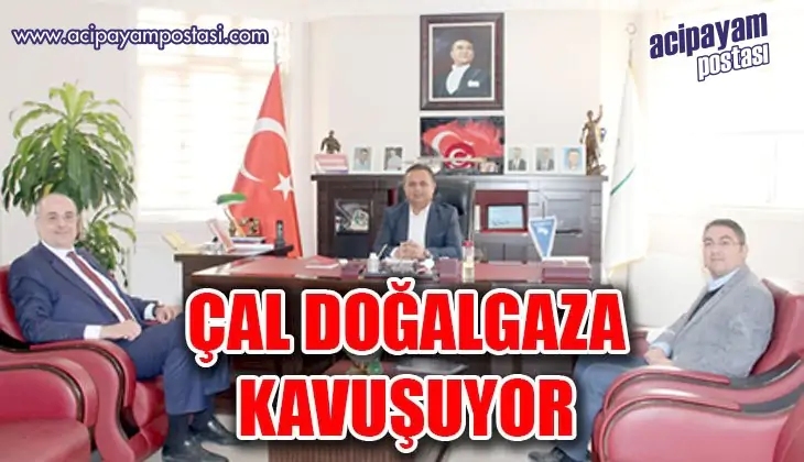 ÇAL İLÇESİNE
                    DOĞALGAZ GELİYOR