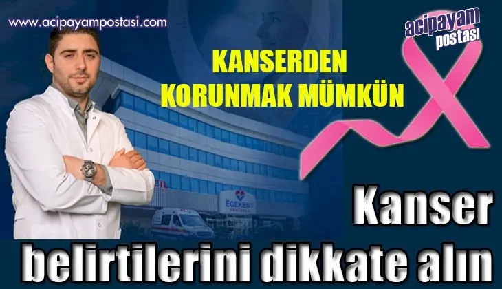 Kanser
                    belirtilerini dikkate alın