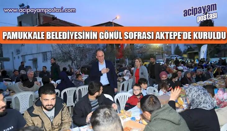 PAMUKKALE BELEDİYESİNİN GÖNÜL SOFRASI
                    AKTEPE’DE KURULDU