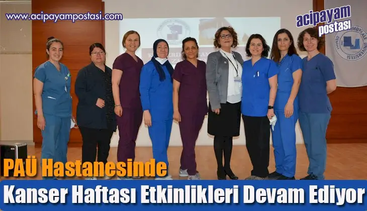 PAÜ Hastanesinde Kanser Haftası
                    Etkinlikleri Devam Ediyor