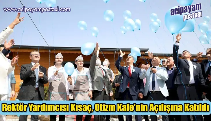 Rektör Yardımcısı Kısaç, Otizm Kafe’nin
                    Açılışına Katıldı