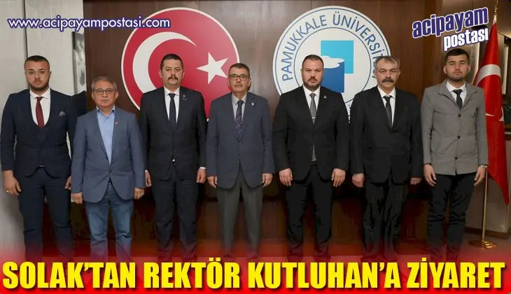 SOLAK’TAN REKTÖR
                    KUTLUHAN’A ZİYARET
